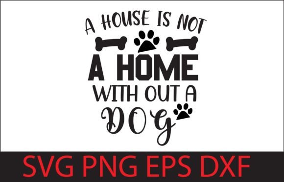 A House is Not a Home with out a Dog