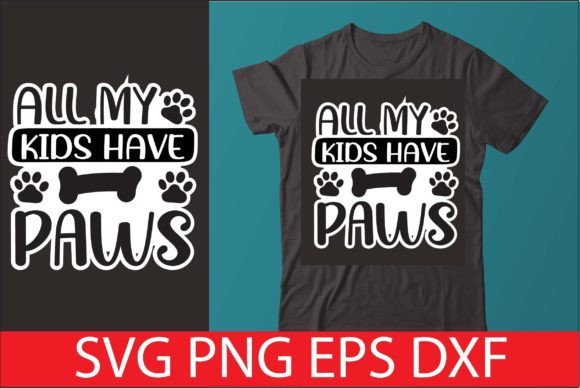 ALL MY KIDS HAVE PAWS