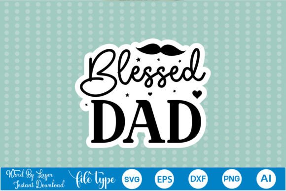 Blessed Dad Sticker SVG Review