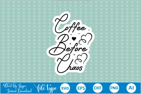 Coffee Before Chaos Sticker SVG Review