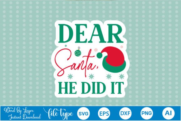 Dear Santa, He Did It Sticker SVG Review