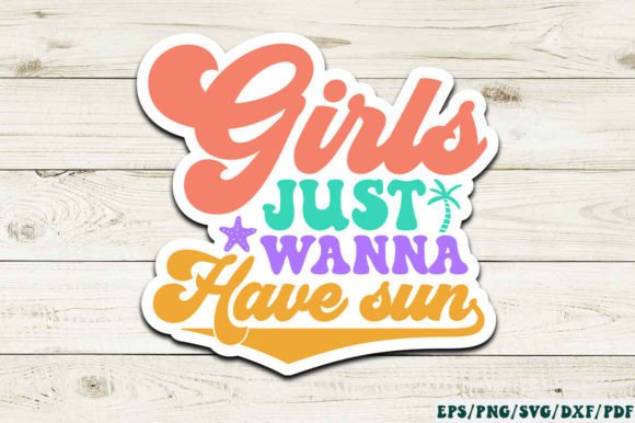 Girls Just Wanna Have Sun Sticker Svg Review