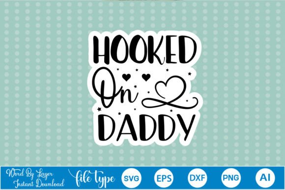 Hooked on Daddy Sticker SVG Review