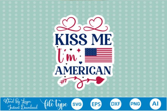 Kiss Me I m American Sticker SVG Review