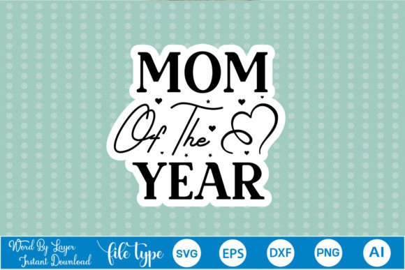 Mom of the Year Sticker SVG Review