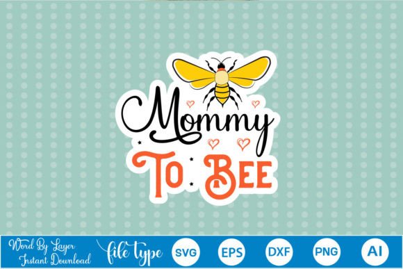 Mommy to Bee Sticker SVG Review