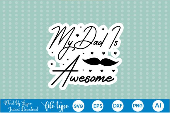 My Dad is Awesome Sticker SVG Review