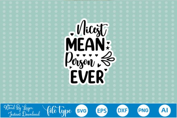 Nicest Mean Person Ever Sticker SVG Review