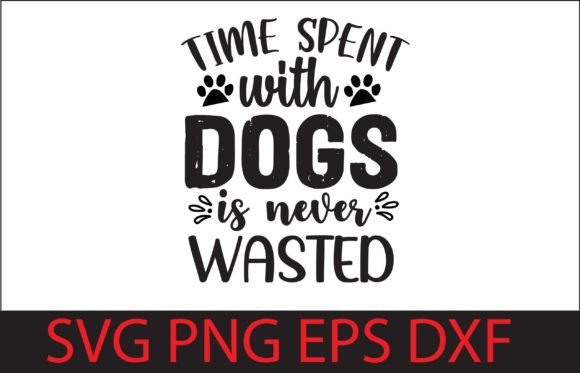 Time Spent with Dogs is Never Wasted