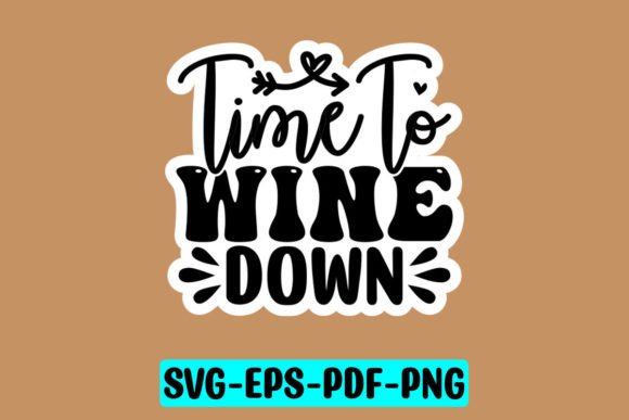 Time to Wine Down Sticker SVG Review