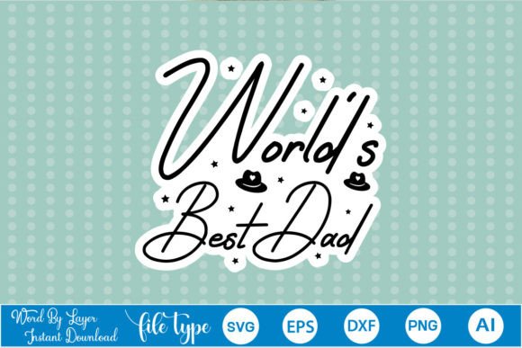 World s Best Dad Sticker SVG Review
